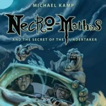 Necro-Mathias #1: Necro-Mathias and the Secret of the Undertaker audiobook, Michael Kamp