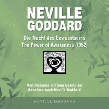 Neville Goddard - Die Macht des Bewusstseins (The Power Of Awareness 1952) audiobook, Fabio Mantegna