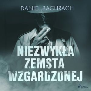 Niezwykła zemsta wzgardzonej, Daniel Bachrach