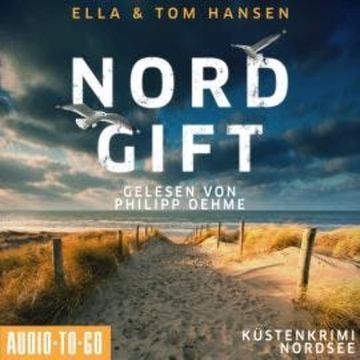 Nordgift - Inselpolizei Amrum-Föhr - Küstenkrimi Nordsee, Band 1 (ungekürzt) audiobook, Ella Hansen, Tom Hansen