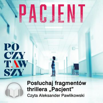 Odcinek specjalny: słuchowisko Pacjent audiobook, Aleksander Pawlikowski