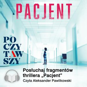 Odcinek specjalny: słuchowisko Pacjent, Aleksander Pawlikowski