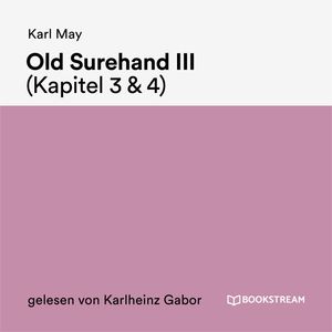 Old Surehand III (Kapitel 3 & 4), Karl May