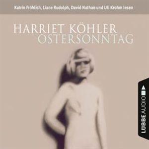 Ostersonntag, Harriet Köhler