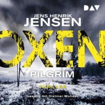 Oxen. Pilgrim - Niels-Oxen-Reihe, Band 6 (Ungekürzt), Jens Henrik Jensen