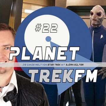 Planet Trek fm #22 - Die ganze Welt von Star Trek audiobook, Björn Sülter