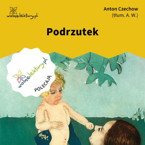 Podrzutek, Anton Czechow