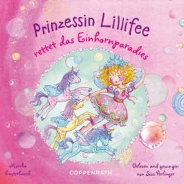 Prinzessin Lillifee rettet das Einhornparadies audiobook, Monika Finsterbusch