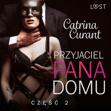 Przyjaciel Pana Domu 2 – opowiadanie erotyczne BDSM audiobook, Catrina Curant