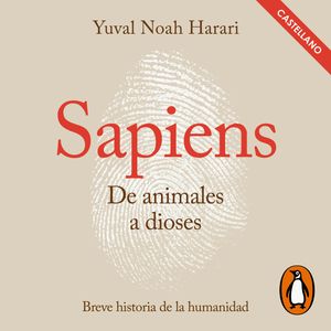 Sapiens. De animales a dioses (Castellano), Yuval Noah Harari