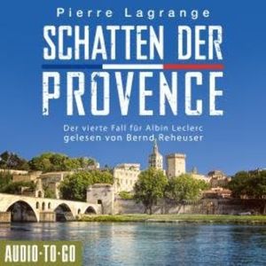 Schatten der Provence - Der vierte Fall für Albin Leclerc, 4 (ungekürzt), Pierre Lagrange