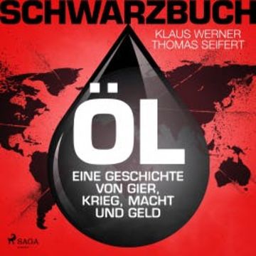 Schwarzbuch Öl - Eine Geschichte von Gier, Krieg, Macht und Geld audiobook, Thomas Seifert