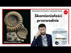 Skamieniałości przewodnie / Dr Daniel Tyborowski, Wszechnica FWW