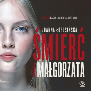 Śmierć i Małgorzata, Joanna Łopusińska