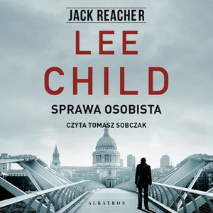 Sprawa osobista. Jack Reacher. Tom 19, Lee Child