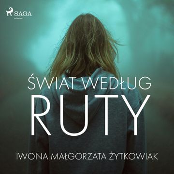 Świat według Ruty audiobook, Iwona Małgorzata Żytkowiak
