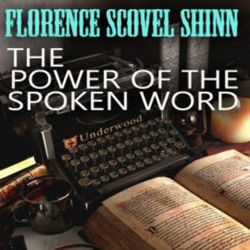 The Power of the Spoken Word audiobook, Florence Scovel Shinn