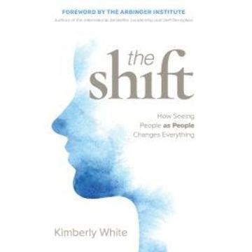 The Shift - How Seeing People as People Changes Everything (Unabridged) audiobook, Kimberly White