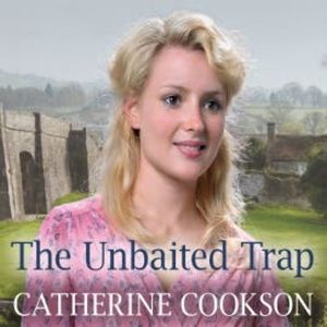 The Unbaited Trap, Catherine Cookson