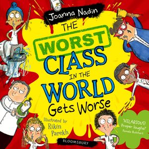 The Worst Class in the World Gets Worse, Joanna Nadin