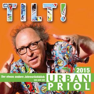 Tilt! - Der Jahresrückblick 2015, Urban Priol