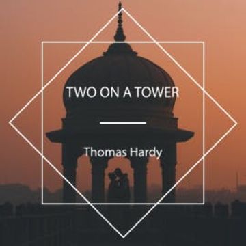 Two on a Tower audiobook, Thomas Hardy