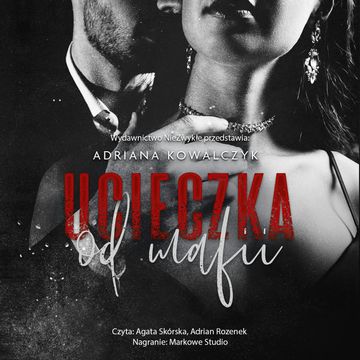 Ucieczka od mafii audiobook, Adriana Kowalczyk
