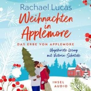 Weihnachten in Applemore - Das Erbe von Applemore - Roman, Band 4 (Ungekürzt), Rachael Lucas