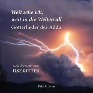 Weit sehe ich, weit in die Welten all, Ilse Ritter