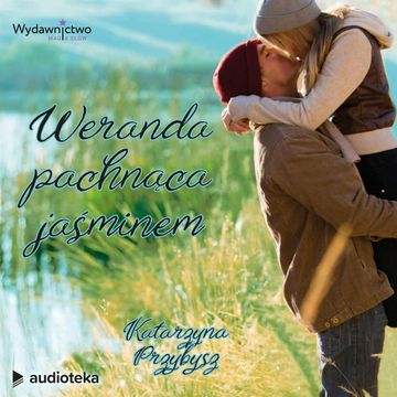 Weranda pachnąca jaśminem audiobook, Katarzyna Przybysz