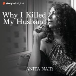 Why I Killed My Husband, Anita Nair