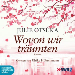 Wovon wir träumten, Julie Otsuka
