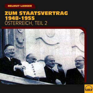 Zum Staatsvertrag 1948-1955 (Österreich - Teil 2), Helmut Langer