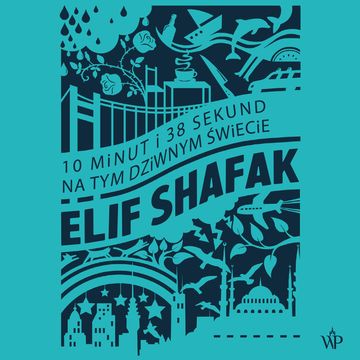10 minut i 38 sekund na tym dziwnym świecie audiobook, Elif Shafak