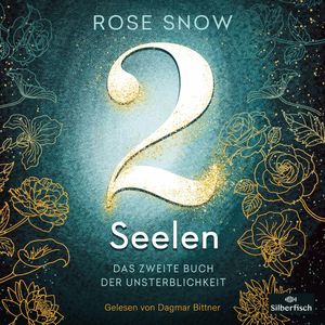 2 Seelen. Das zweite Buch der Unsterblichkeit, Rose Snow