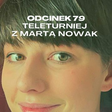 #79 – TELETURNIEJ Z MARTĄ NOWAK audiobook, Mateusz Płocha, Szymon Żurawski