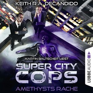 Amethysts Rache (Super City Cops 1), Keith R.A. DeCandido
