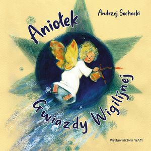 Aniołek gwiazdy wigilijnej, Andrzej Sochacki
