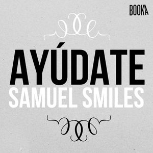Ayúdate, Samuel Smiles