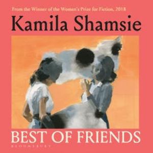 Best of Friends, Kamila Shamsie