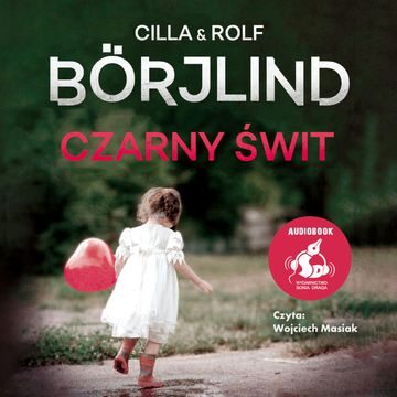 Czarny świt audiobook, Cilla Börjlind, Rolf Börjlind