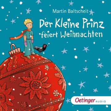 Der kleine Prinz feiert Weihnachten audiobook, Martin Baltscheit