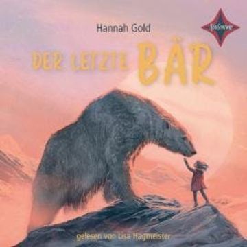 Der letzte Bär (ungekürzt) audiobook, Hannah Gold