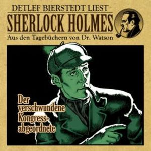Der verschwundene Kongressabgeordnete - Sherlock Holmes, Gunter Arentzen