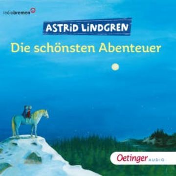 Die schönsten Abenteuer audiobook, Astrid Lingren