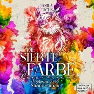 Die Siebte Farbe des Regenbogens (ungekürzt), Janila Fuchs