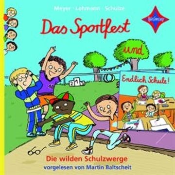 Die wilden Schulzwerge: Endlich Schule! / Das Sportfest audiobook, Meyer/Lehmann/Schulze