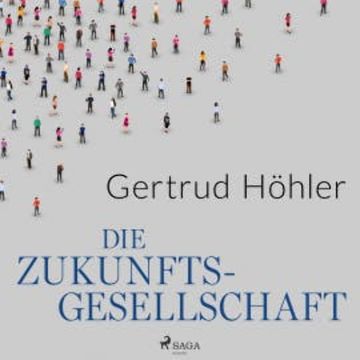 Die Zukunftsgesellschaft audiobook, Gertrud Höhler
