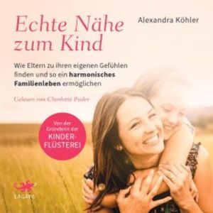 Echte Nähe zum Kind, Alexandra Köhler