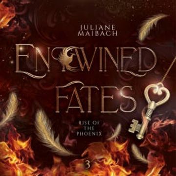 Entwined Fates: Rise of the Phoenix - Fantasy Audiobook audiobook, Juliane Maibach